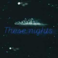 These nights
