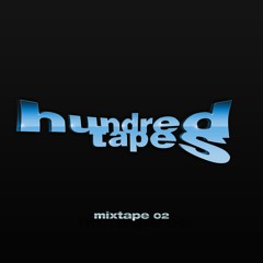 hundred tapes - Mixtape 02
