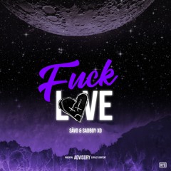 Sav - Fuck Love ft. Octxbrz