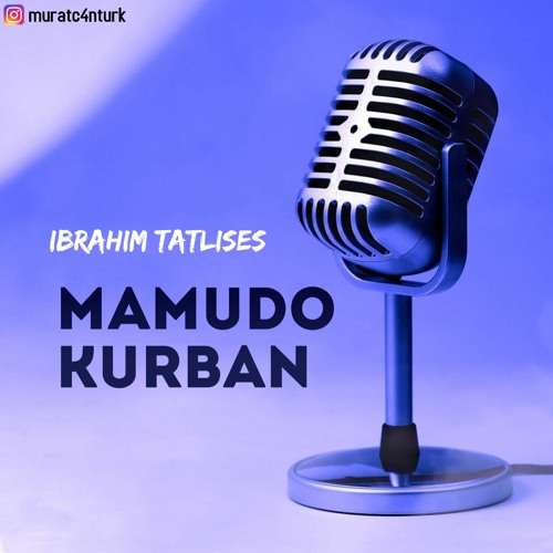 Stream Ibrahim Tatlises- Mamudo Kurban by Murta | Listen online for free on  SoundCloud