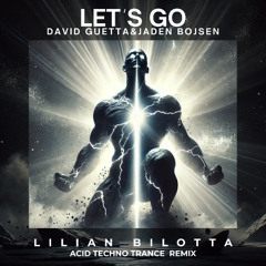 David Guetta,Jaden Bojsen,Sami Brielle-Let's Go(Lilian Bilotta Remix Acid Techno)#VocalFilter**