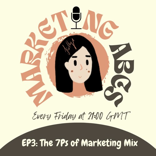 EP3: The 7Ps of Marketing Mix