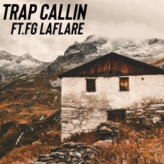 TRAP CALLIN FT. FG LAFLARE