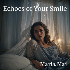 Echoes of Your Smile