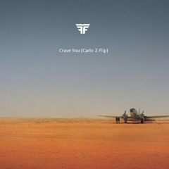 Flight Facilities - Crave You (Carlo Z Flip) | Free Extended DL