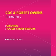 CDC Feat ROBERT OWENS - Burning - YOUSEF CIRCUS REWORK