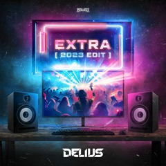 Delius - Extra (2023 Edit) (OUT NOW)
