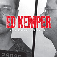 [DOWNLOAD] PDF ✅ Ed Kemper: Conversations with a Killer: The Shocking True Story of t