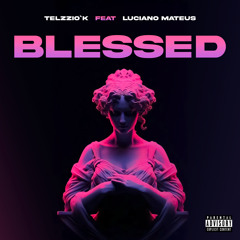 “Blessed” (feat.Luciano Mateus)