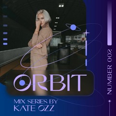ORBIT Mix 002 by Kate Ozz