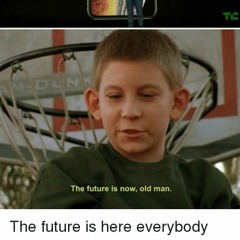 The Future Is Now, Old Man