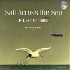 Sail Across the Sea by Dave Hanrahan Music
