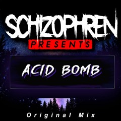 Schizophren - Acid Bomb (Original Mix ) Preview