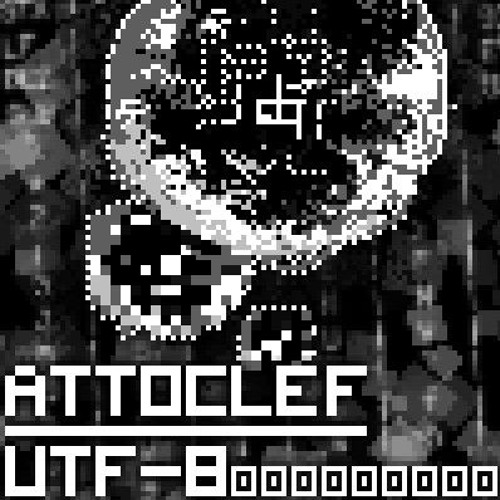 【vivid/stasis】 UTF-8000000000 - Attoclef
