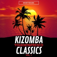 @YOUKNOWFRESCO Kizomba Classics Vol. 1 R&B Blend