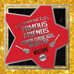 DJ Special Ed's Famous Friends Country, Classic Rock, Hip Hop and Pop Mashup Mixtape