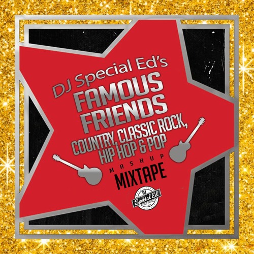 Resoneer Ventileren Ongeldig Stream DJ Special Ed's Famous Friends Country, Classic Rock, Hip Hop and Pop  Mashup Mixtape by DJ Special Ed | Listen online for free on SoundCloud