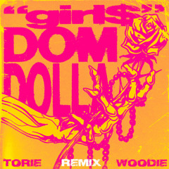 Dom Dolla - Girl$ [TORIE x WOODIE Remix]