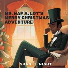 READ [PDF] ⚡ Mr. Nap A. Lot's Merry Christmas Adventure (Interesting Tales) [PDF]