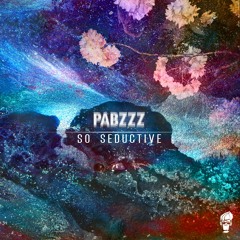 So seductive ( prod by Pabzzz )