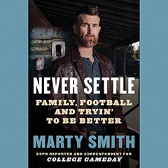 [Free] PDF 📂 Never Settle: Sports, Family, and the American Soul by  Marty Smith,Mar