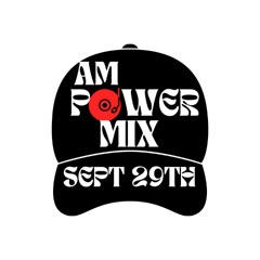 AM Power Mix Sept. 29th