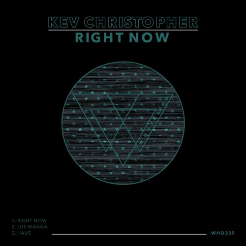 Kev Christopher - Right Now [WHO339]