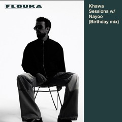 Khawa Sessions w/ Nayoo (Birthday mix) - 05/11/2025