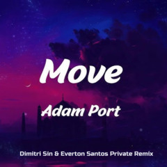 4dam P0rt - M0ve (Dimitri Sin & Everton Santos Private Remix)DEMO