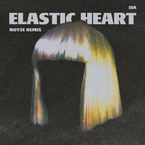 SIA - Elastic Heart (NOYSE Remix)(FREE DOWNLOAD SKIP 30 SEC)