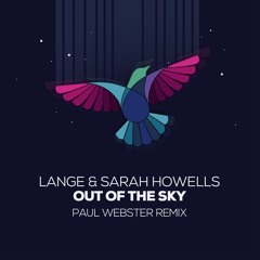 Lange ft Sarah Howells - Out Of The Sky (Paul Webster Remix)