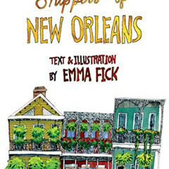 [ACCESS] EBOOK 💘 Snippets of New Orleans by  Emma Fick [EPUB KINDLE PDF EBOOK]