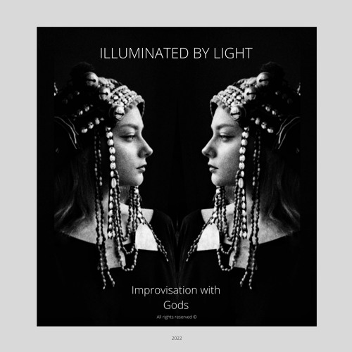 Illuminated By Light - Improvisation With Gods