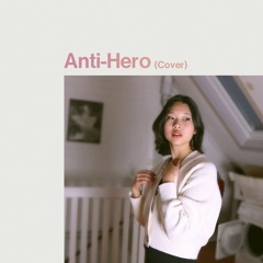 Anti-Hero | Cover by Yente Pan