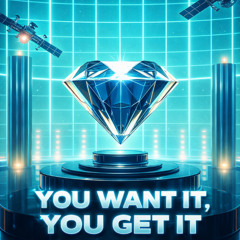 You want it, you get it