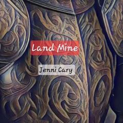 Land Mine (Jenni Cary) 2025