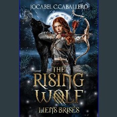 Read PDF 📖 The Rising Wolf - 2. Liens brisés (French Edition) Read Book