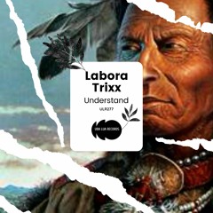 Labora Trixx - Understand (Original Mix) - [ULR277]