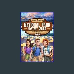 [Ebook]$$ 📖 National Park Mystery Series - Books 1-3: 3 Book Collection {PDF EBOOK EPUB KINDLE}