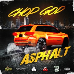 ChopGod - Asphalt (Produced By Slatt Dinero)
