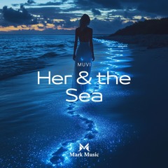 Muvi - Her & The Sea