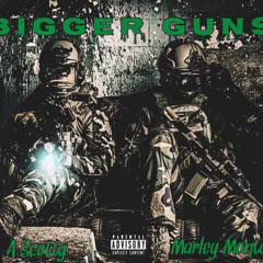 S.A. Scotty / Marley Montana- “Bigger Guns”