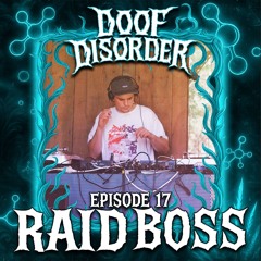 Doof Disorder l Episode 17 l Raid Boss