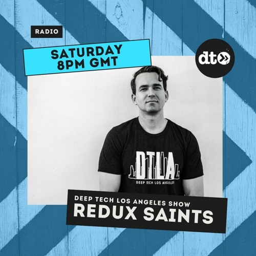 Deep Tech Los Angeles Show EP012 with Redux Saints