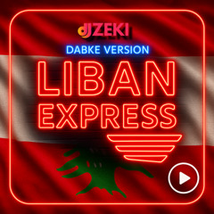 DJ Zeki - Liban Express - Dabke Version 2025