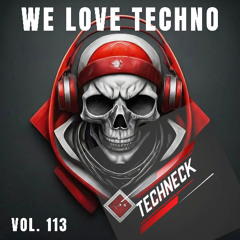 We Love Techno Vol. 113