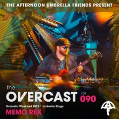 The Overcast ☂ 090: Memo Rex - Live @ Umbrella Weekend '23