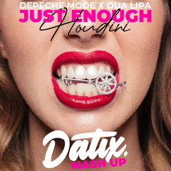 Just Enough Houdini (Datix Mashup) - Depeche Mode x Dua Lipa