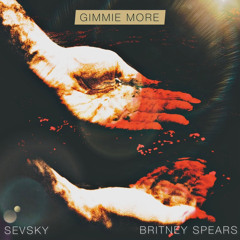 Britney Spears - Gimmie More (SEVSKY Remix)
