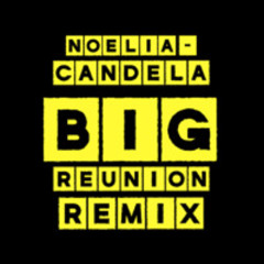 Noelia - Candela (Big Reunion Rmx)